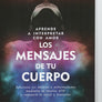 Aprende a Interpretar con Amor Los Mensajes De Tu Cuerpo