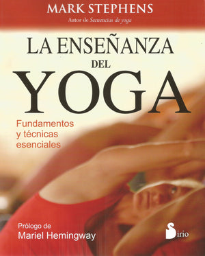 La enseñanza del Yoga.   Fundamentos y técnicas esenciales