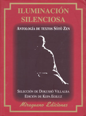 Iluminación Silenciosa   Antología de Textos Soto Zen
