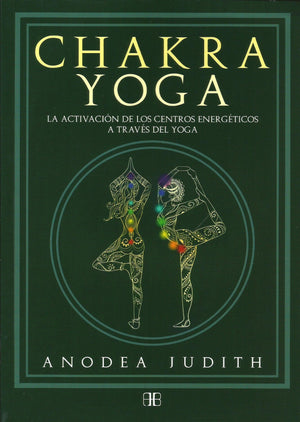 Chakra Yoga   La Activación de los Centros Energéticos a Través del Yoga