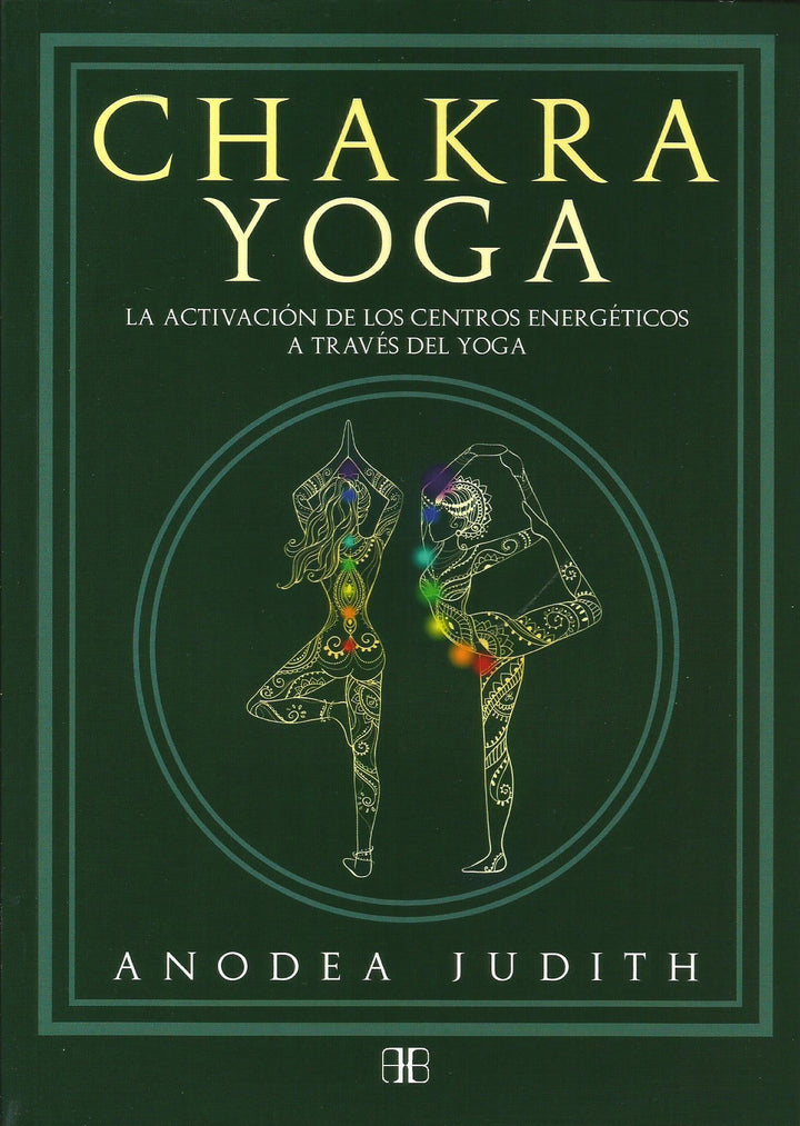 Chakra Yoga   La Activación de los Centros Energéticos a Través del Yoga