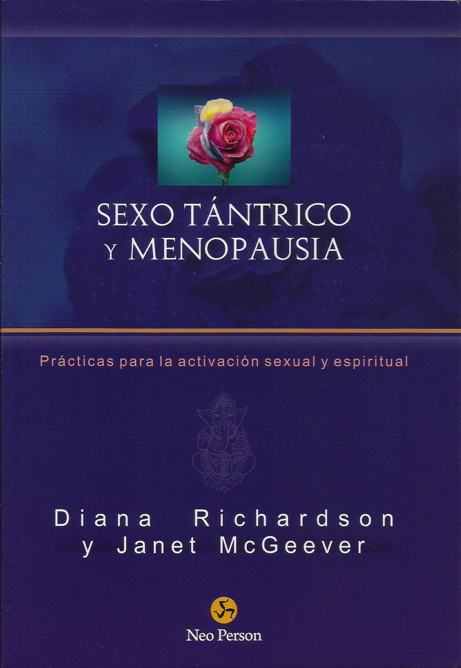 Sexo Tántrico y Menopausia   Prácticas para la Activación Sexual y Espiritual