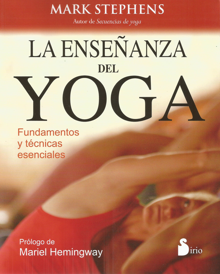 La enseñanza del Yoga.   Fundamentos y técnicas esenciales