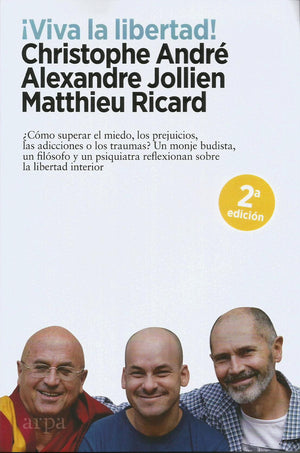 ¡Viva la Libertad!   Christophe André  Alexandre Jollien  Matthieu Ricard