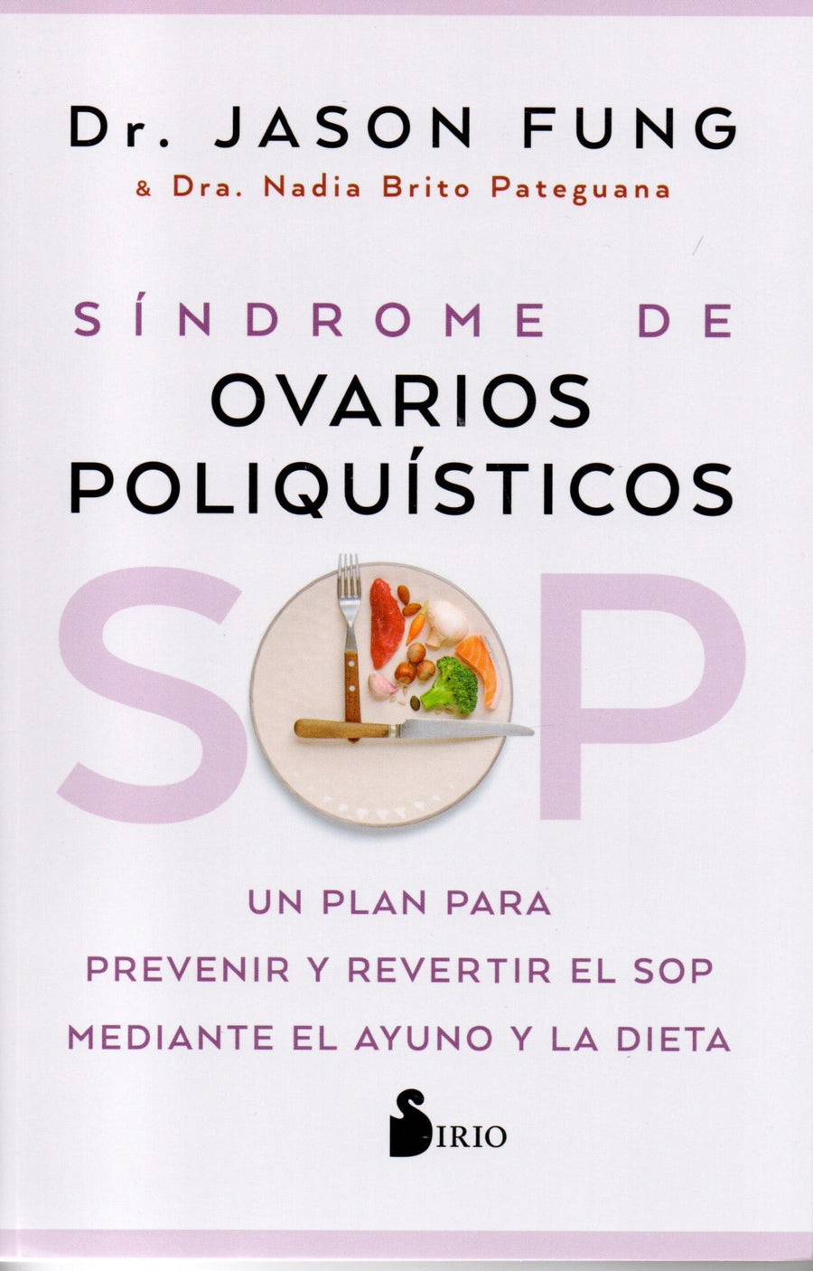 Síndrome de Ovarios Poliquísticos SOP   Un Plan para Prevenir y Revertir el SOP