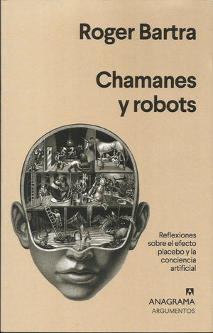 Chamanes y Robots   Reflexiones sobre el Efecto Placebo y la Conciencia Artificial