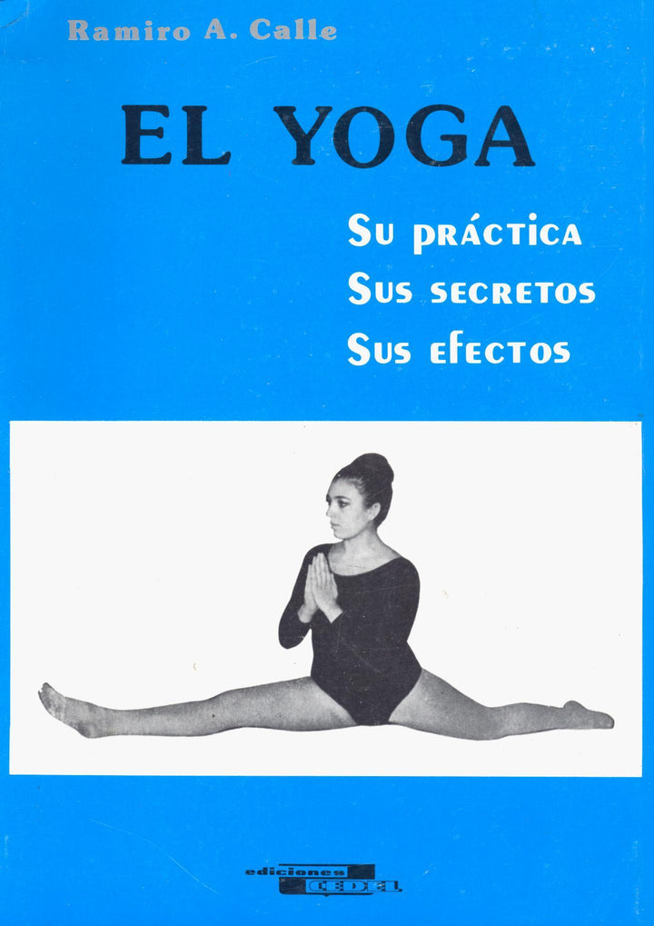 El yoga, su práctica, sus secretos, sus efectos