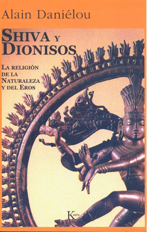 Shiva y Dionisios   La Religión de la Naturaleza y el Eros