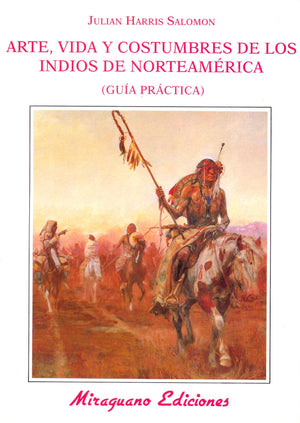 Arte, Vida Y Costumbre De Los Indios De Norteamérica