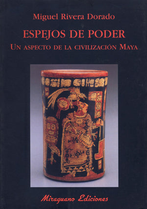 Espejos de Poder   Un Aspecto de la Civilización Maya