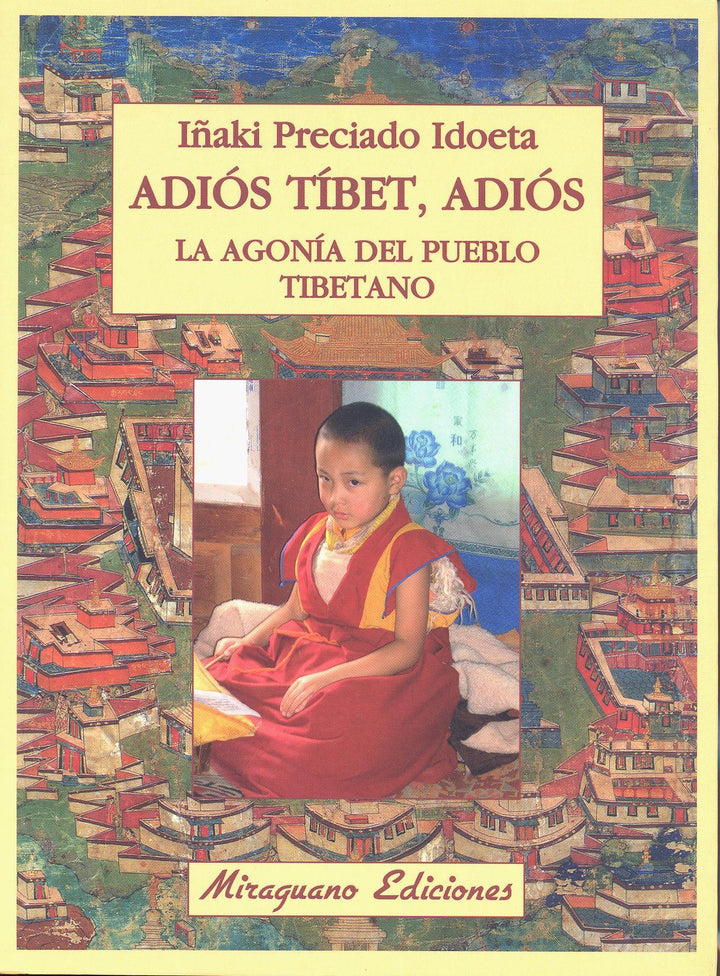 Adiós Tíbet, Adiós    La Agonía del Pueblo Tibetano