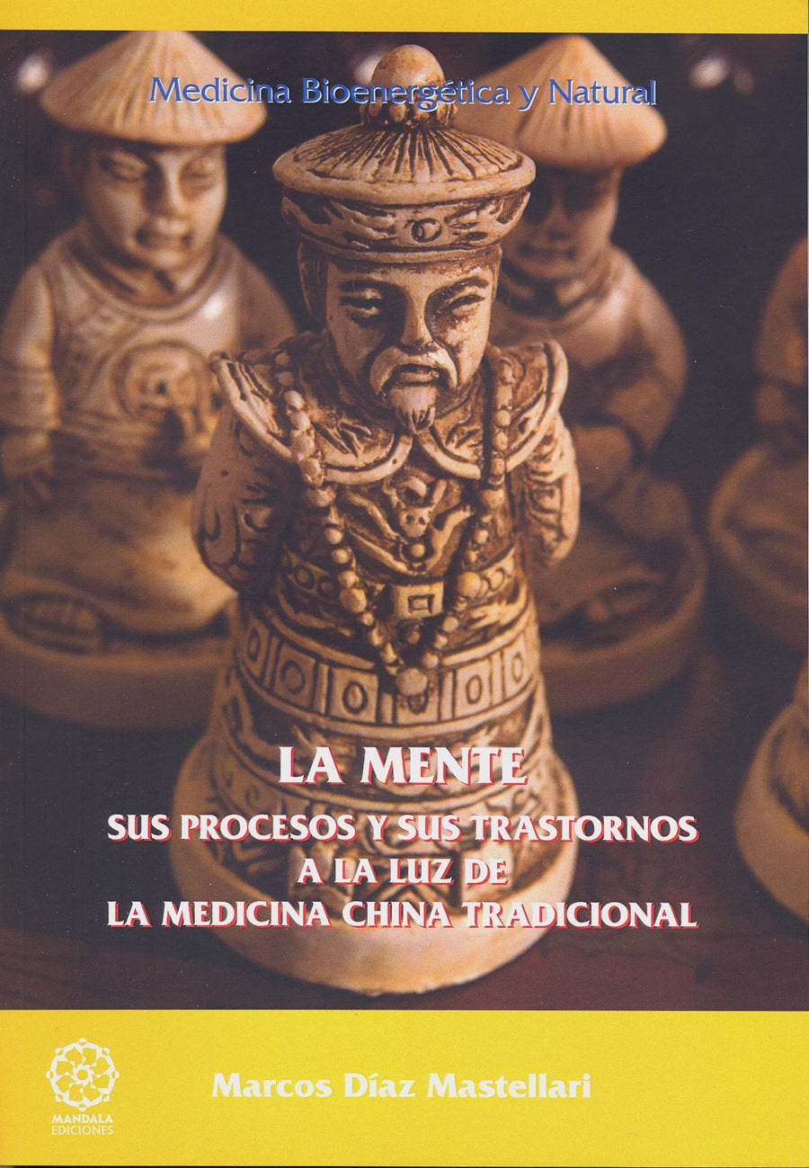 La Mente sus Procesos y sus Trastornos a la Luz de la Medicina China Tradicional