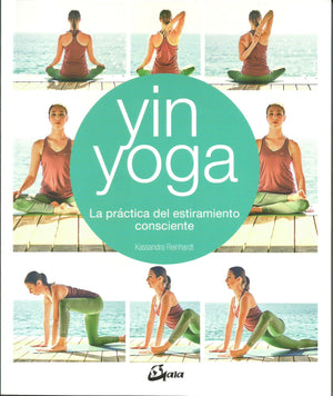 Yin Yoga   La Práctica del Estiramiento Consciente