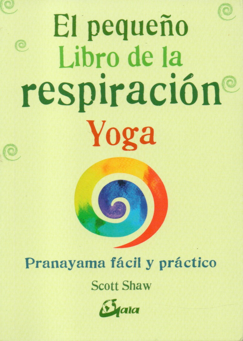 El Pequeño Libro de la Respiración   Pranayama Fácil y Práctico