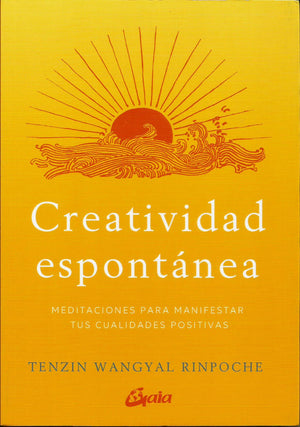 Creatividad Espontánea   Meditaciones para Manifestar tus Cualidades Positivas