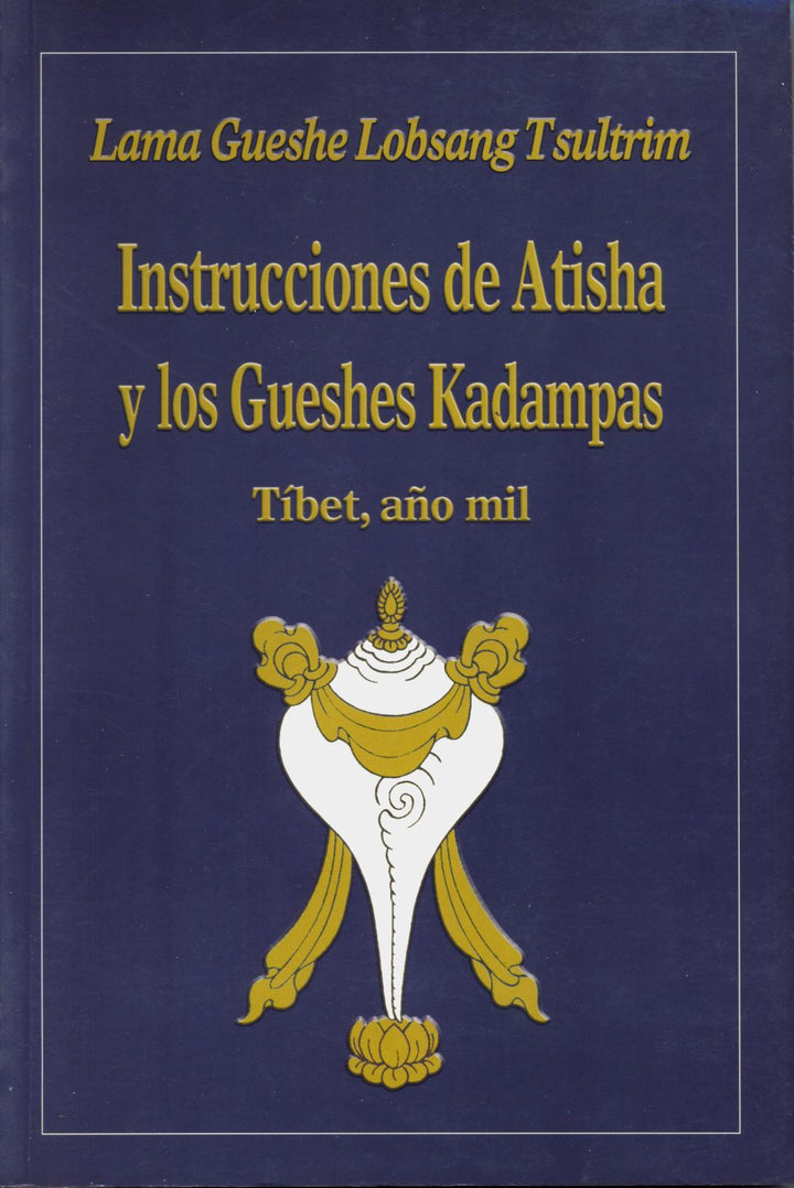 Instrucciones de Atisha y los Gueshes Kadampas   Tíbet, Año Mil