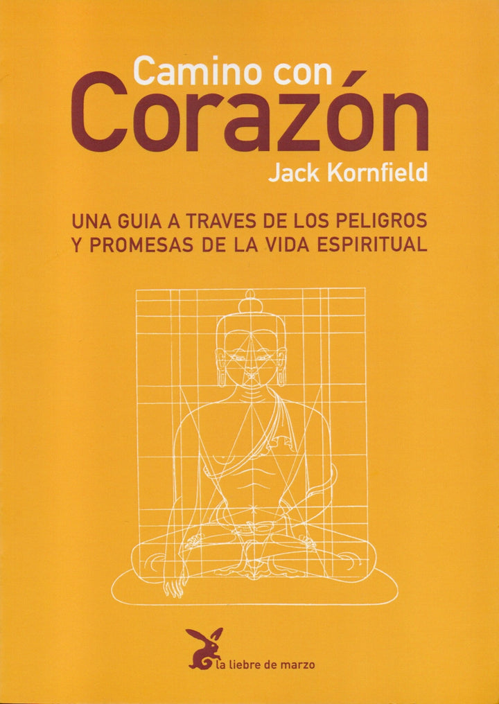 Camino con Corazón   Una Guía a Través de los Peligros y las Promesas de la Vida Espiritual