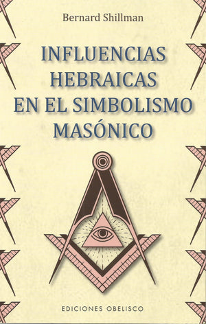 Influencias Hebraicas En el Simbolismo Masónico