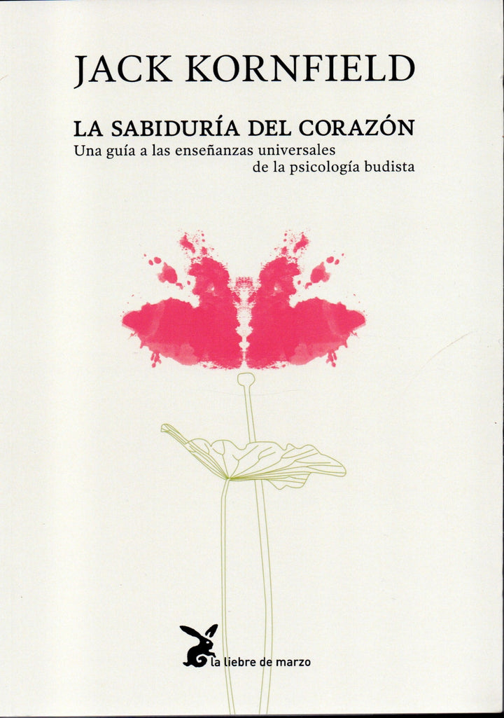 La Sabiduría del Corazón   Una Guía a las Enseñanzas Universales de la Psicología Budista