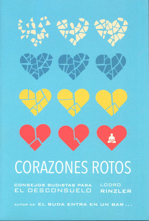 Corazones Rotos   Consejos Budistas para el Desconsuelo