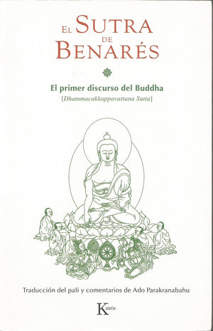 El Sutra de Benarés.    El primer discurso del Buddha