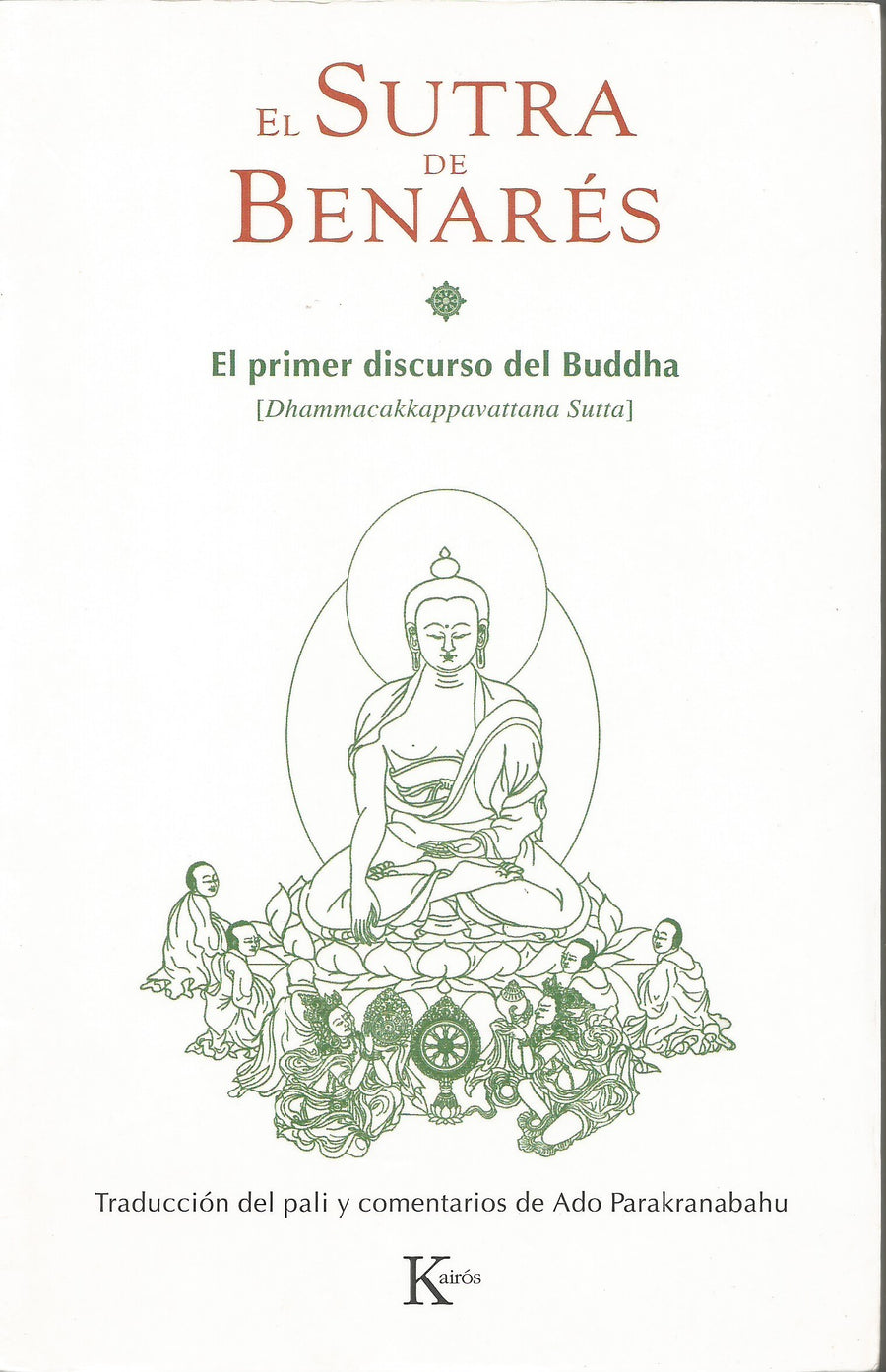 El Sutra de Benarés.    El primer discurso del Buddha