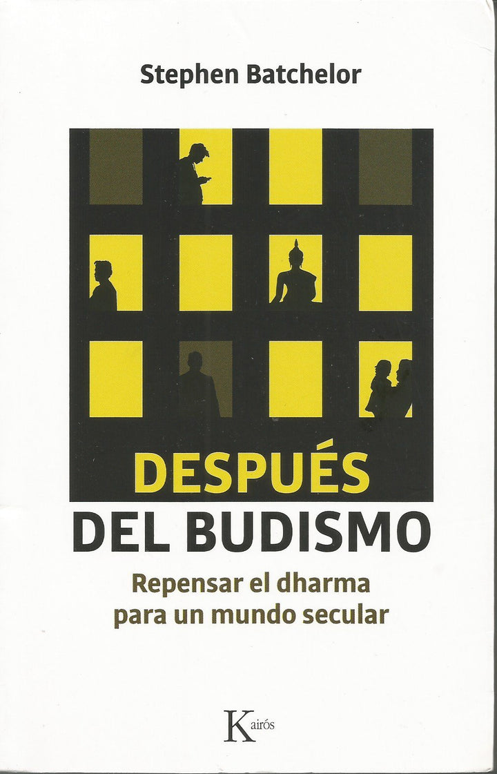 Después del Budismo, Repensar el Dharma para un Mundo Secular