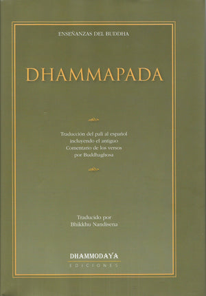 Dhammapada, traducción del pali al español incluyendo el antiguo comentario de los versos por Buddhaghosa