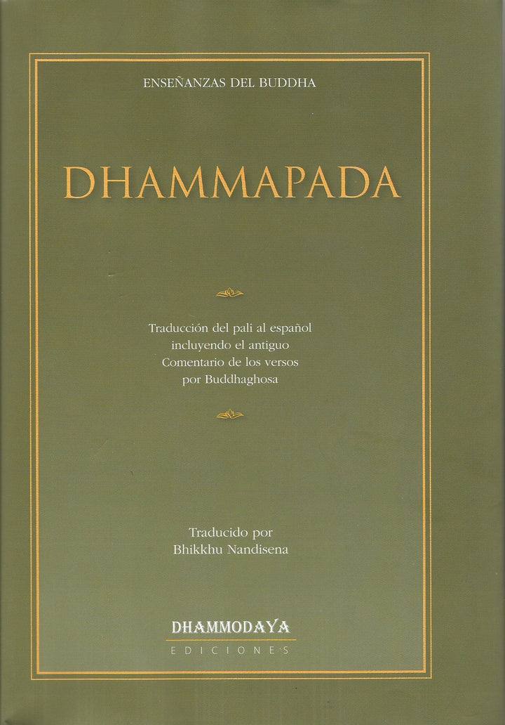 Dhammapada, traducción del pali al español incluyendo el antiguo comentario de los versos por Buddhaghosa