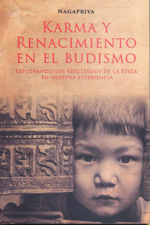 Karma y Renacimiento en el Budismo  Explorando los Resultados de la Ética en nuestra Experiencia