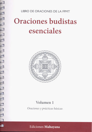 Oraciones budistas esenciales. Vol. 1. Oraciones y prácticas básicas