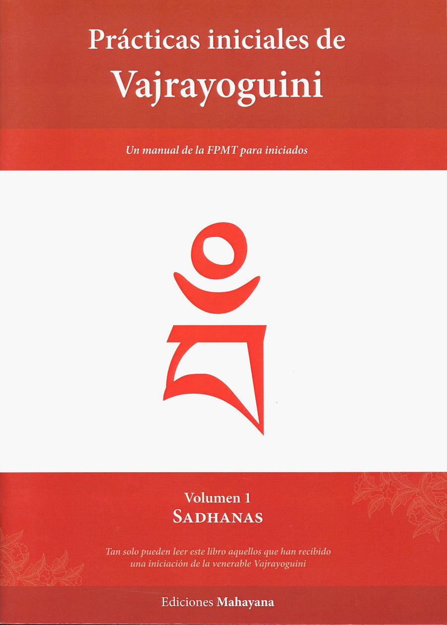 Prácticas iniciales de Vajrayoguini, Vol. 1, Sadhanas