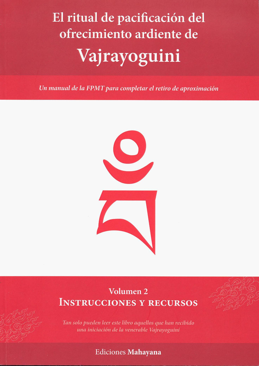 El ritual de pacificación del ofrecimiento ardiente de Vajrayoguini, Vol. 2, Instrucciones y recursos