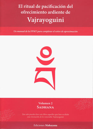 El ritual de pacificación del ofrecimiento ardiente de Vajrayoguini, Vol. 2, Sadhana